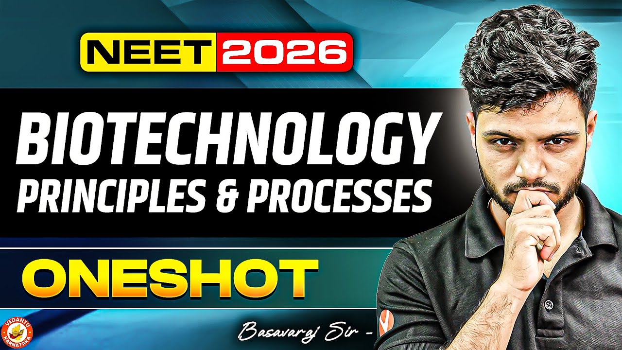 Biotechnology Principles and Processes 🧬 | NEET 2026 One Shot | Concept + PYQs | Basavaraj Sir