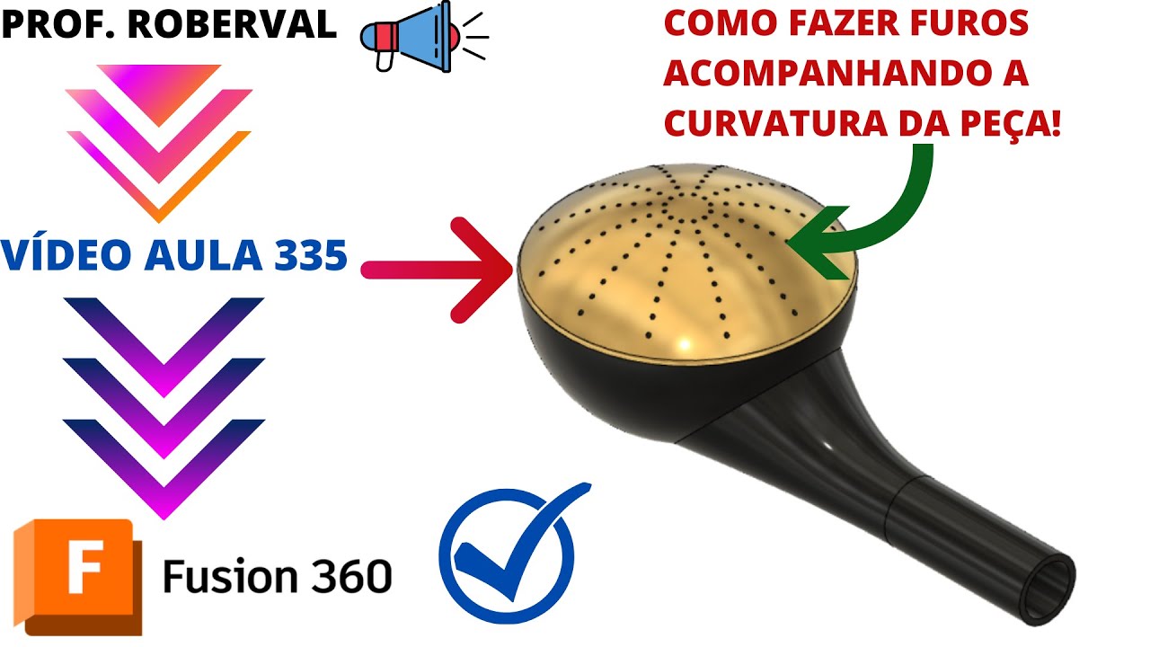 Aula 335 - Como Fazer Furos Acompanhando a Curvatura da Peça no Fusion 360