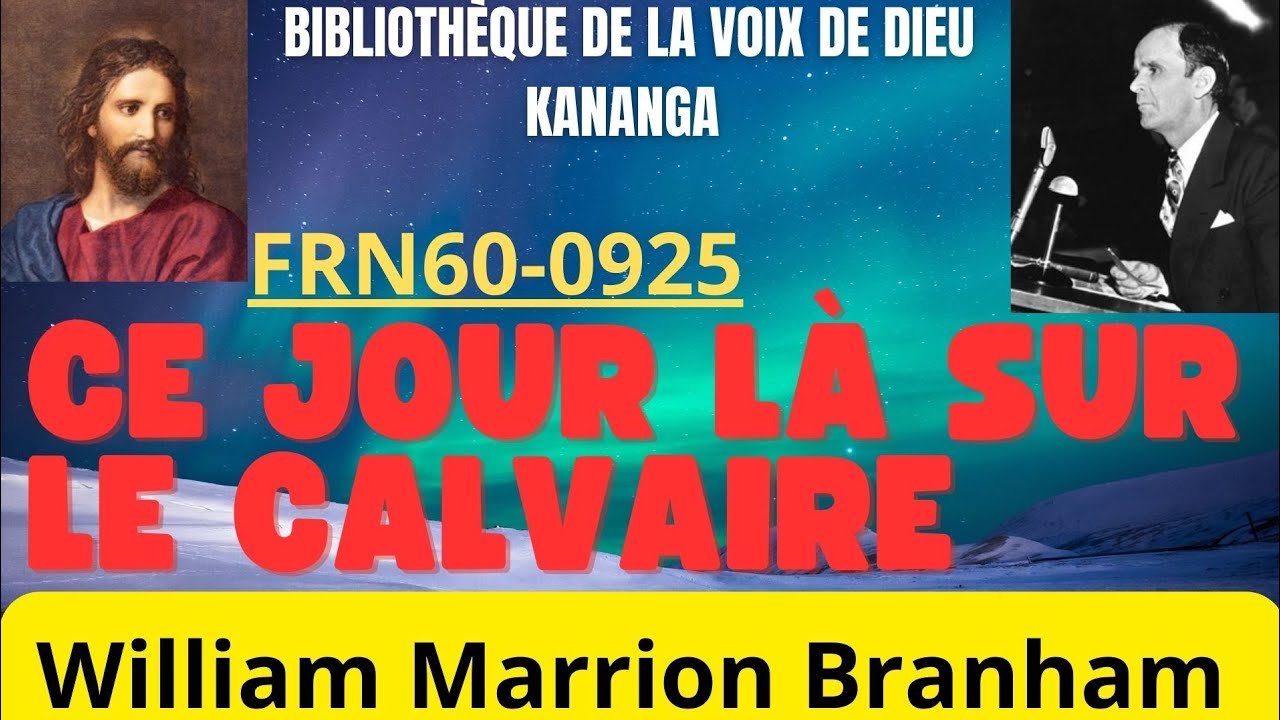 🛑DIRECT ⏮️ FRN60-0925 || CE JOUR LÀ SUR LE CALVAIRE || EN CILUBA || WILLIAM MARRION BRANHAM
