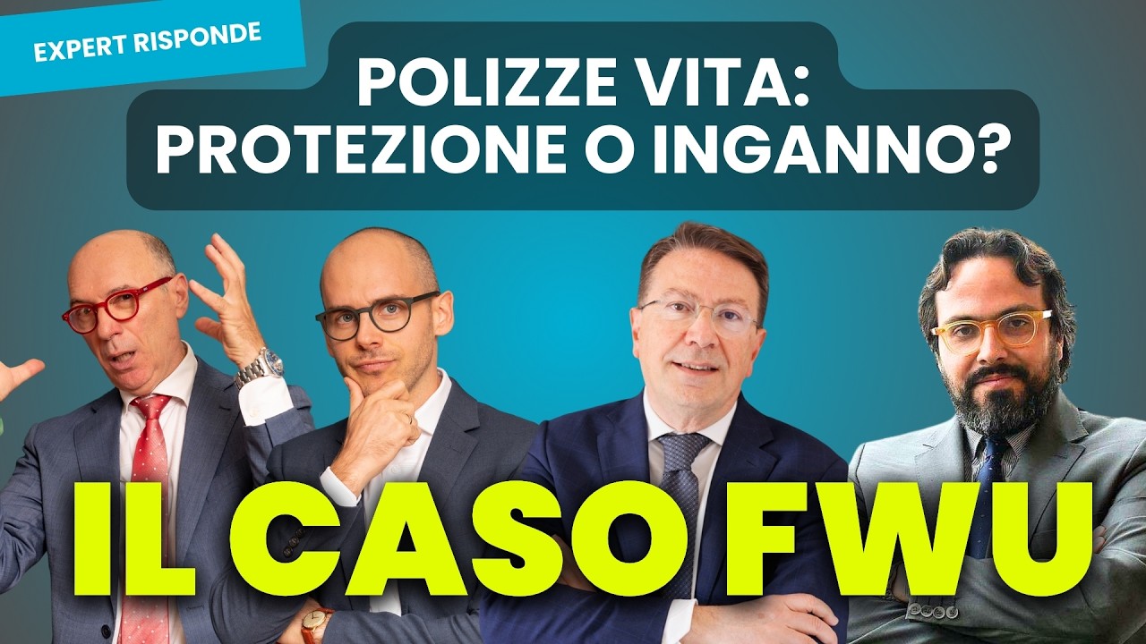 Polizze Vita & Unit Linked: protezione o inganno? Quali sono i rischi? Il caso FWU