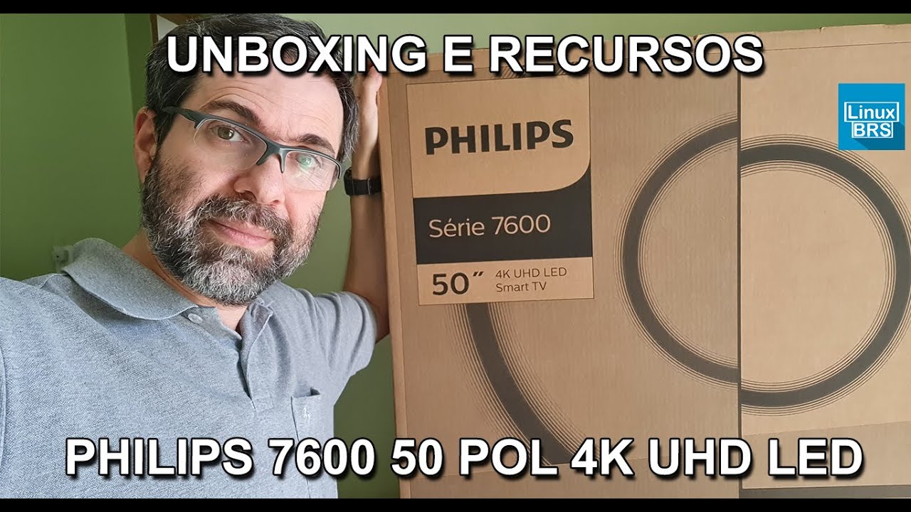 TV PHILIPS SÉRIE 7600 50 POL. 4K UHD LED SMART TV - UNBOXING E CONFIGURAÇÕES