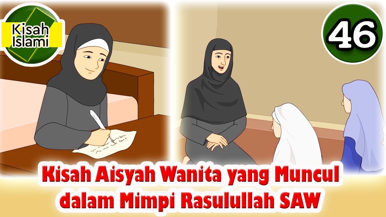 Nabi Muhammad SAW part 46 &ndash; Aisyah Wanita yang Muncul dalam Mimpi Rasulullah - Kisah Islami Channel
