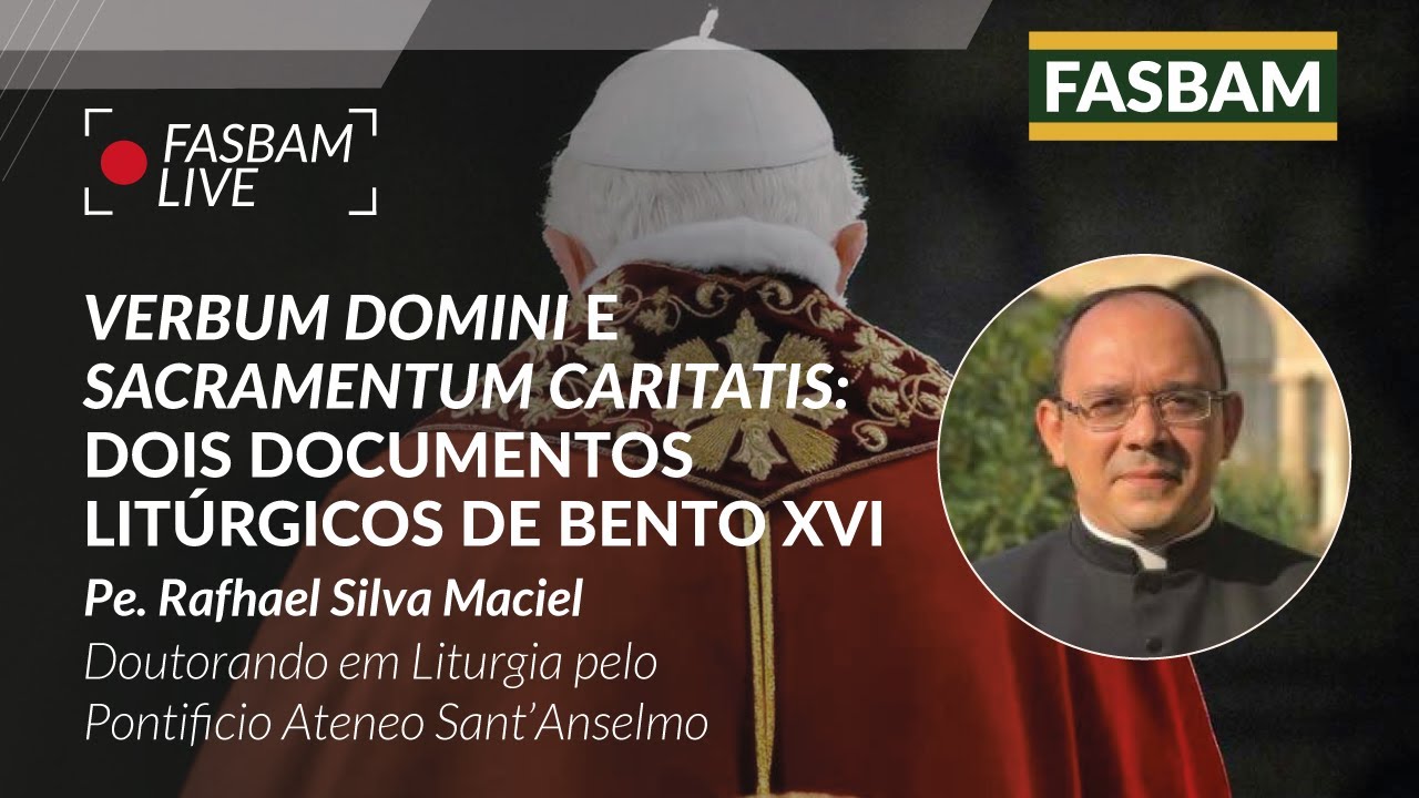 Verbum Domini e Sacramentum caritatis: dois documentos lit&uacute;rgicos de Bento XVI | FASBAM LIVE