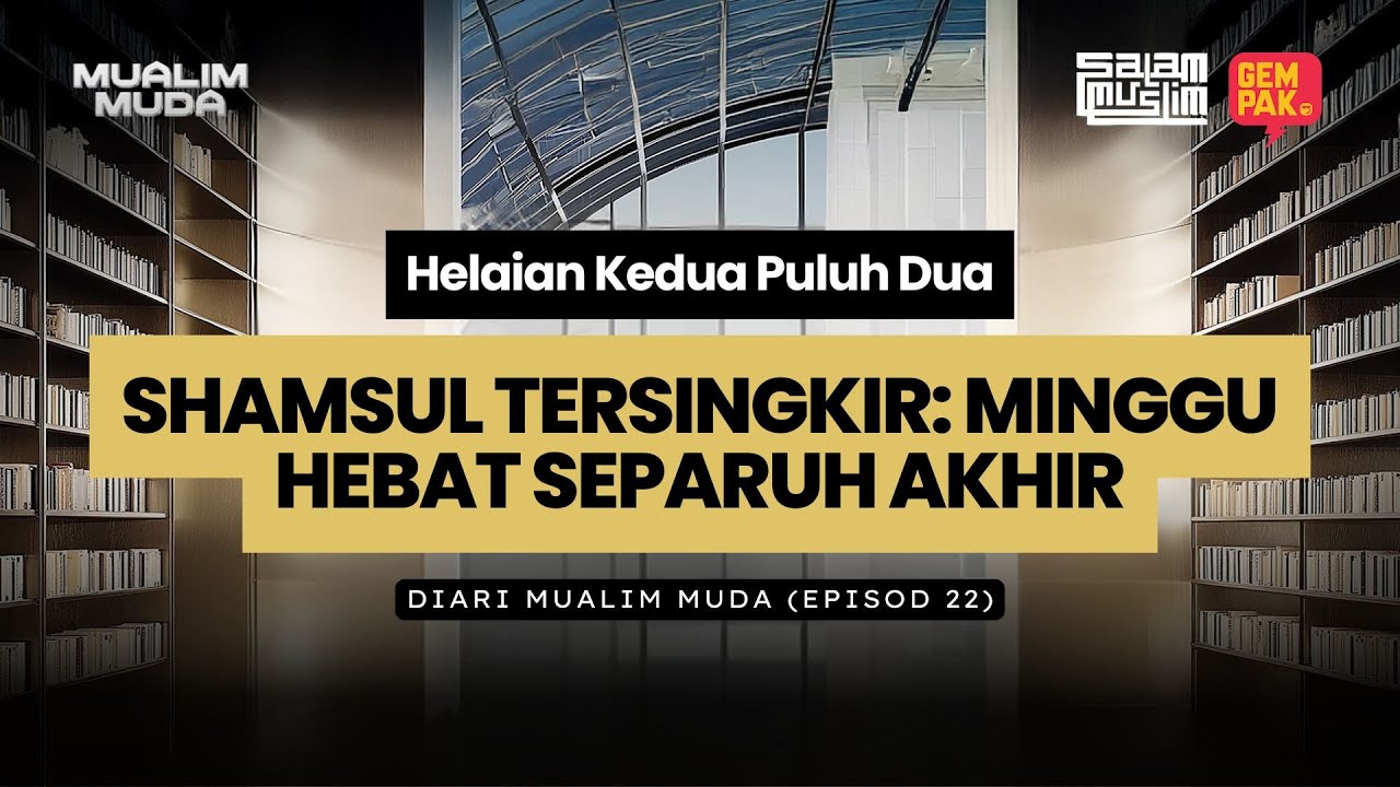 Jamuan Yee Sang & Pentas Separuh Akhir: Diari Mualim Muda (Episod 22)