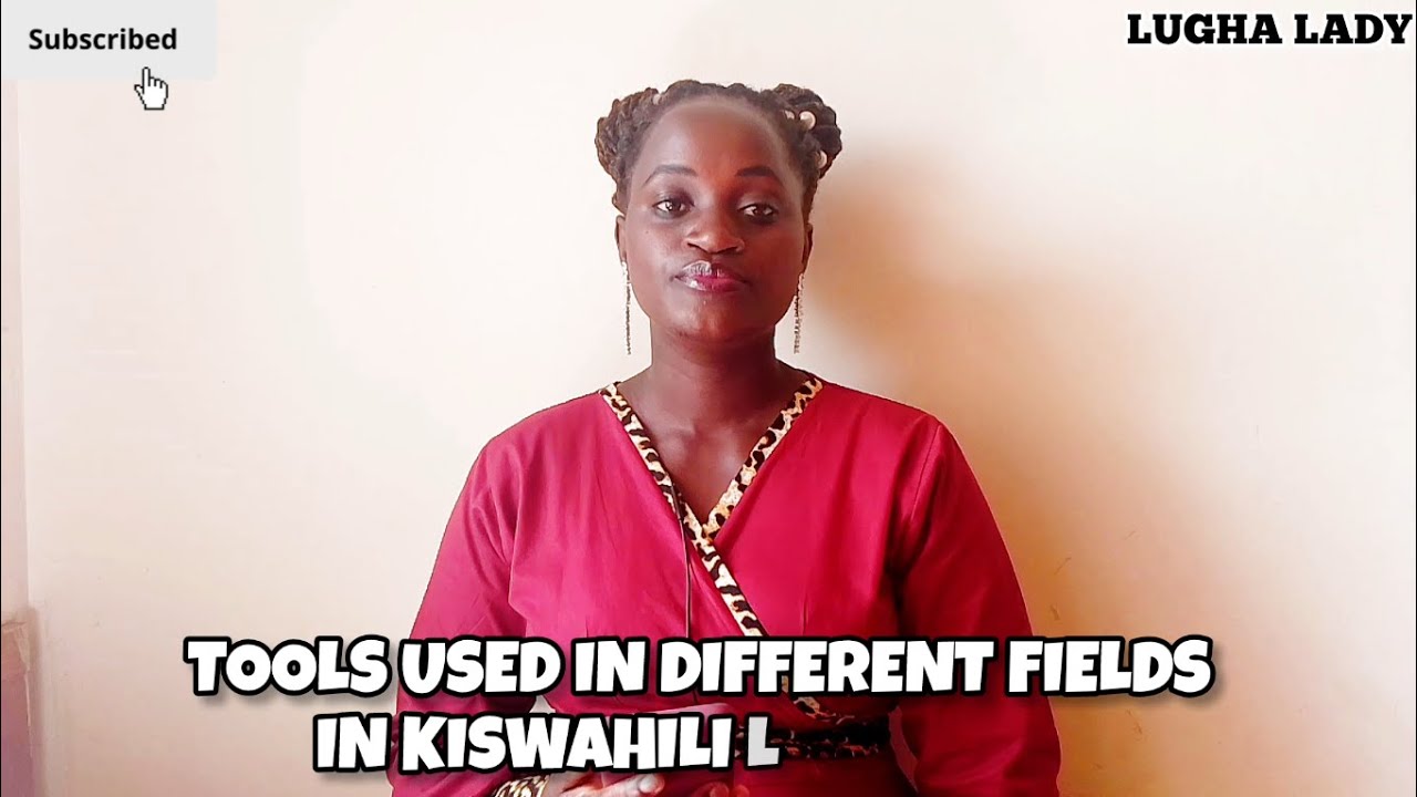 TOOLS USED IN DIFFERENT FIELDS IN KISWAHILI(pt1)