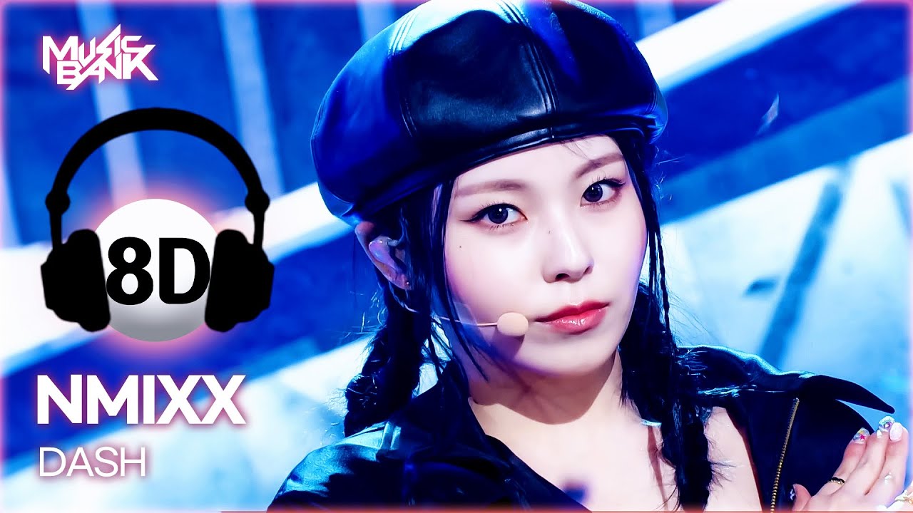 [🔊8D Bank] NMIXX (엔믹스) - DASH | KBS WORLD TV 240119