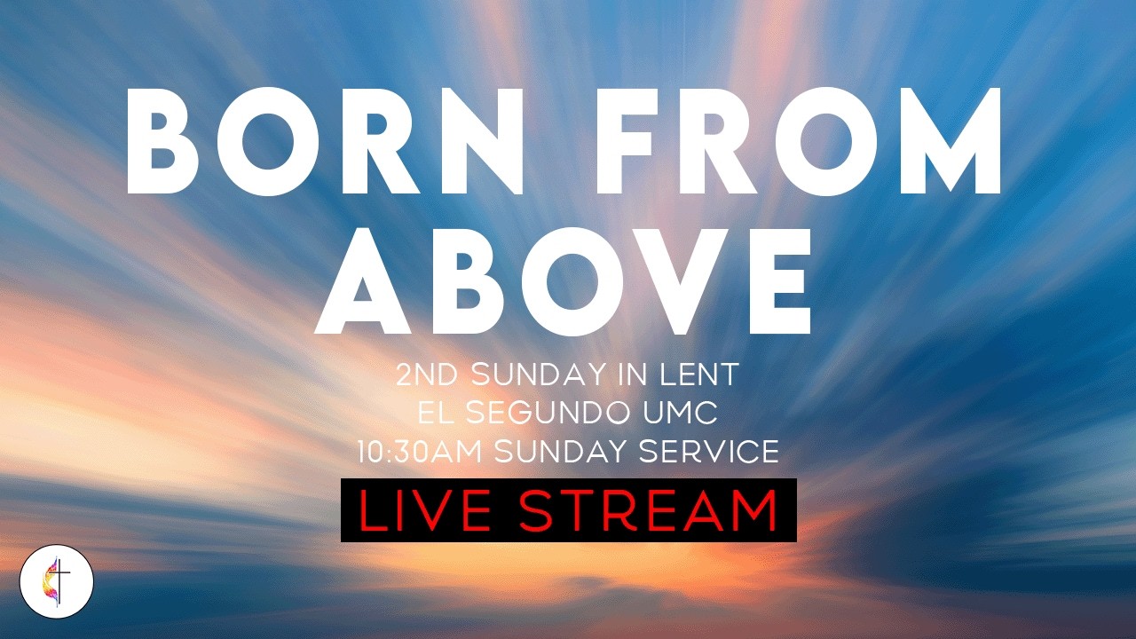 El Segundo UMC Second Sunday in Lent Worship Service - 3/1/26