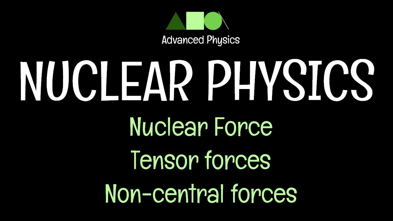 Nuclear physics- Nuclear Forces: Tensor forces / Non-central forces (9.9)