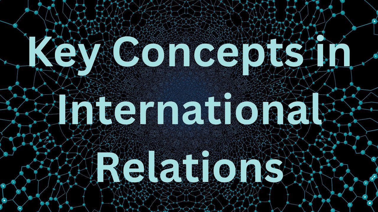 Key Concepts in International Relations | International Relations: An Introduction