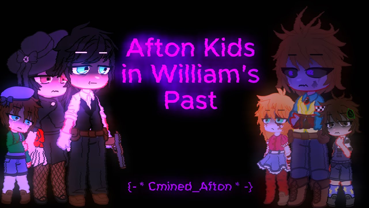 Afton Kids in William's Past || Part 1 || {- * Cmined_Afton * -}