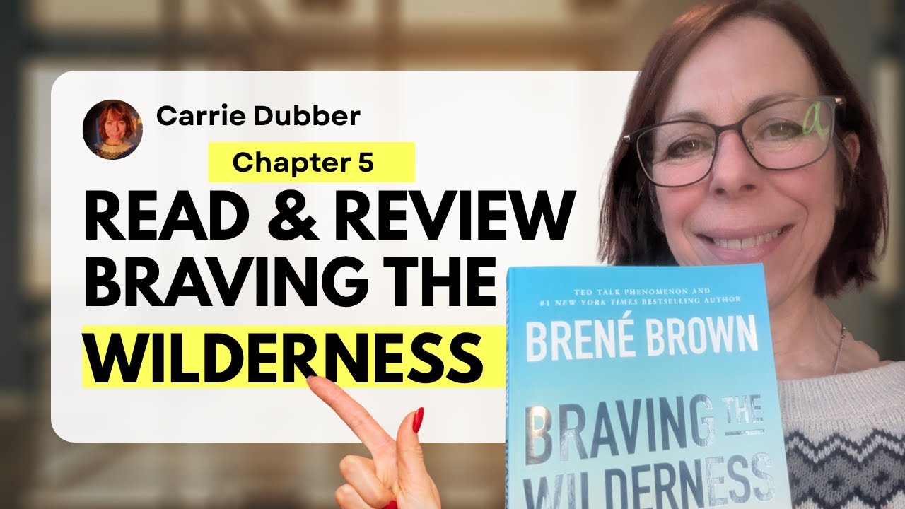 Braving the Wilderness - Review of Brene Brown's book Chapter 5