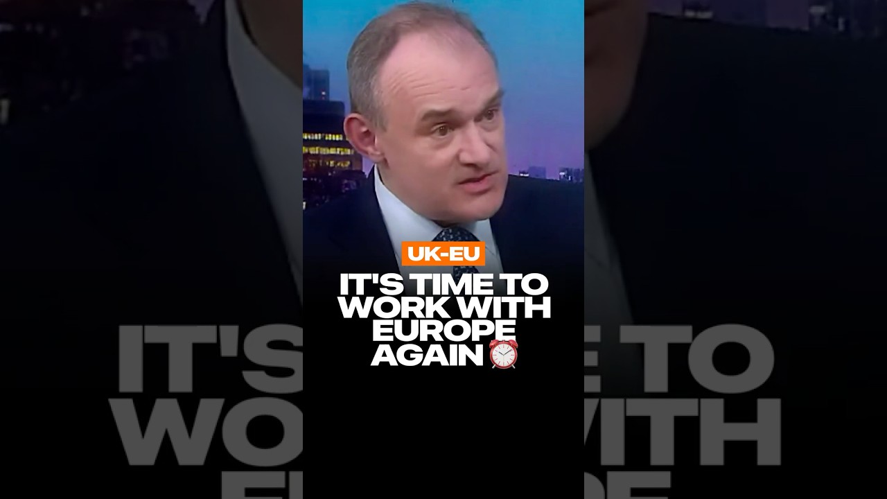 Ed Davey says UK-EU customs union would boost growth and combat Trump's trade war