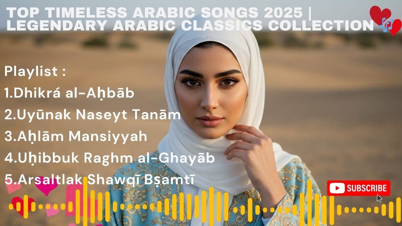 Top Timeless Arabic Songs 2025 | Legendary Arabic Classics Collection 🎶