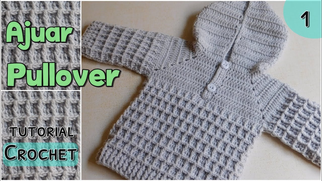 Como tejer un ajuar a crochet: pullover - chambrita (1/2)