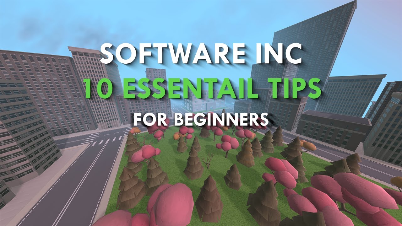 10 Essential Tips For Beginners - Software Inc.
