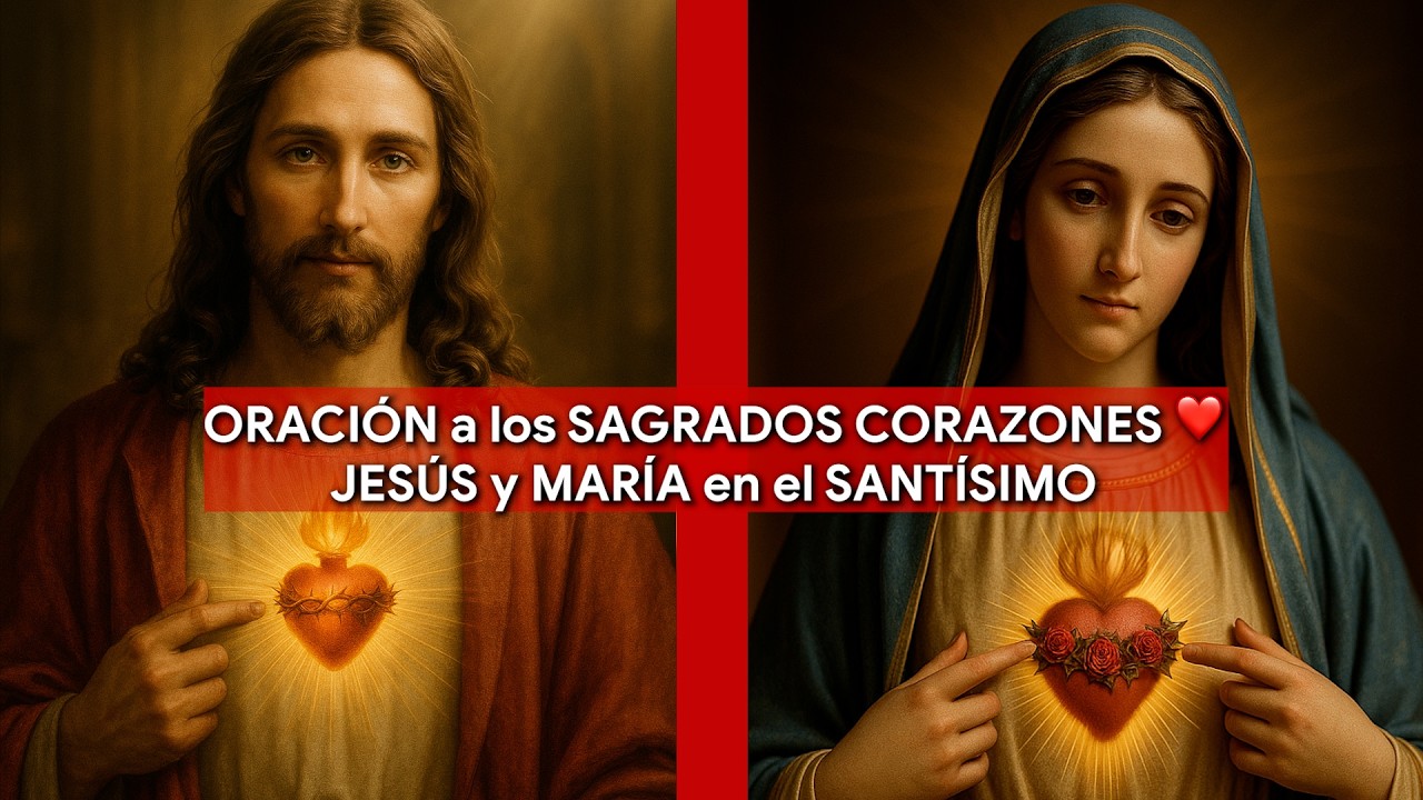 Oración a los SAGRADOS CORAZONES ❤️ Jesús y María Te Abrigan con Su Amor 🙏 | Alimento de Fe