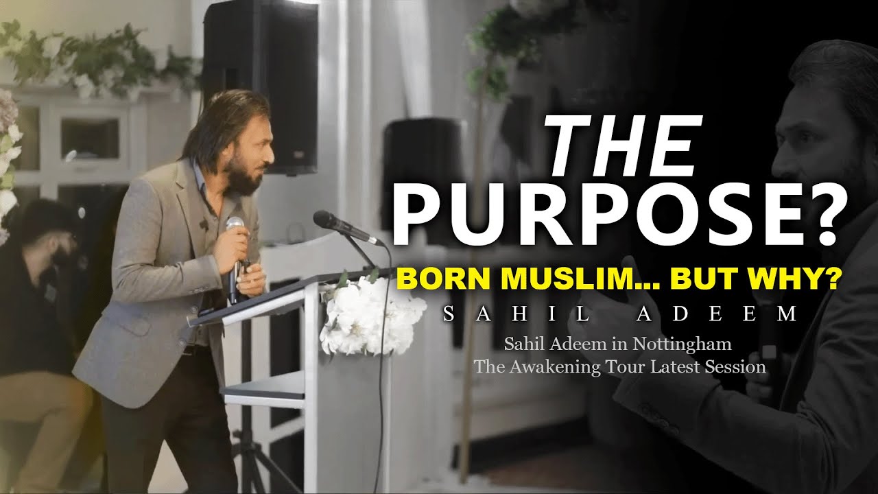 Sahil Adeem Explains Your True Purpose | Why Allah Made You a Muslim