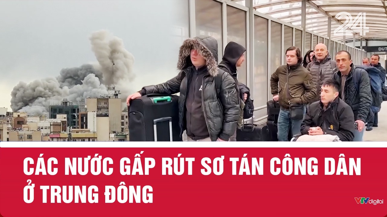 Các nước gấp rút sơ tán công dân ở Trung Đông | VTV24