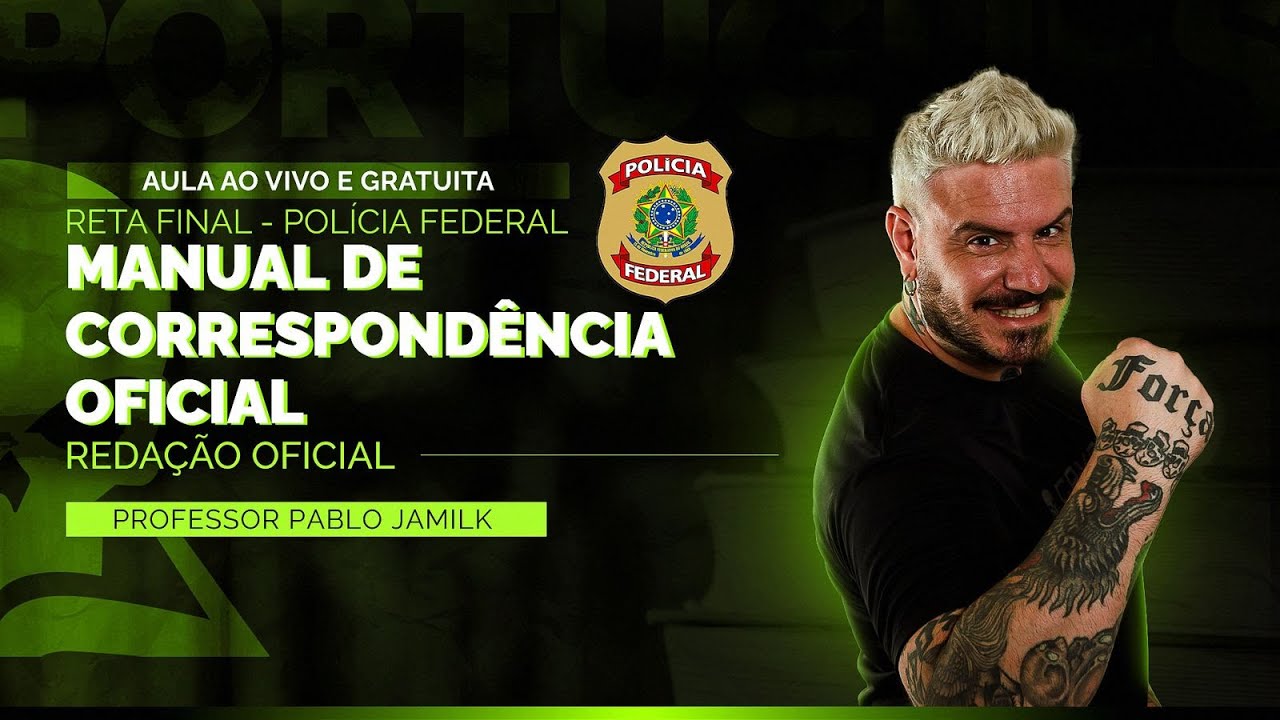 AULA RETA FINAL CONCURSO PF - REDAÇÃO OFICIAL (MANUAL DE CORRESPONDÊNCIA OFICIAL)