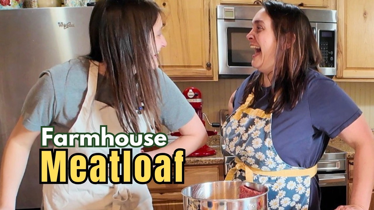 Meatloaf Dinner in Under 2 Hours | Busy Woman Farmer Cooking with My College Daughter