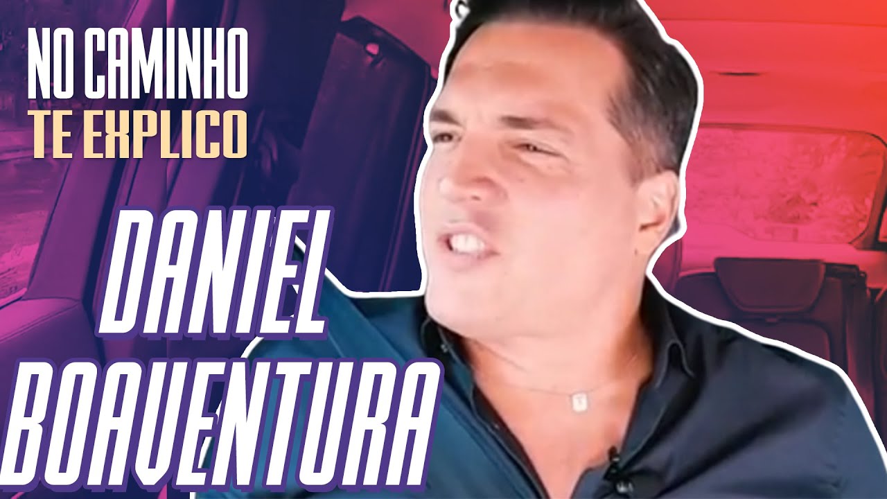 DANIEL BOAVENTURA: NO CAMINHO TE EXPLICO | De Tudo Um Pouco