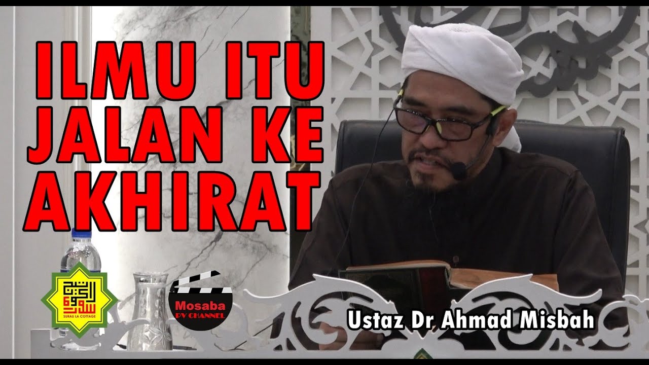Ustaz Dr Ahmad Misbah - ILMU ITU JALAN  KE AKHIRAT - 03 JAN 2026