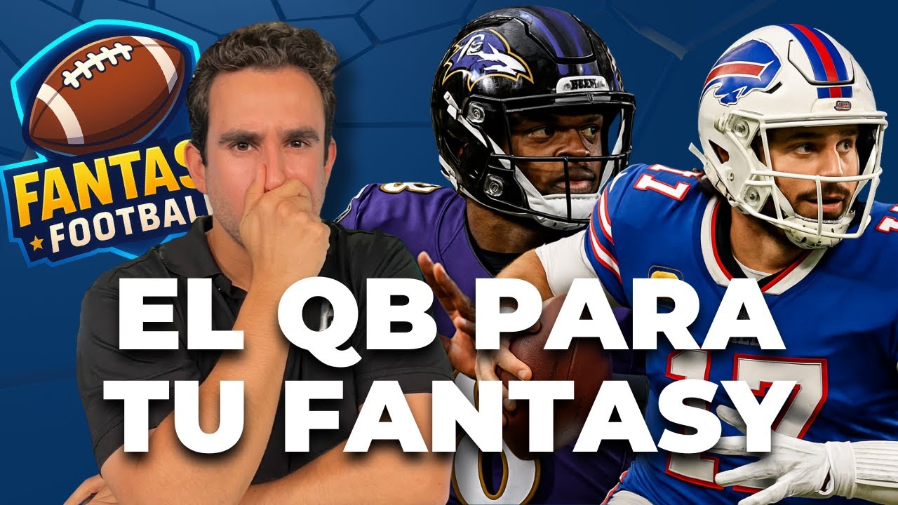 ¿Quien debe ser tu QUARTERBACK en Fantasy Football este 2025?