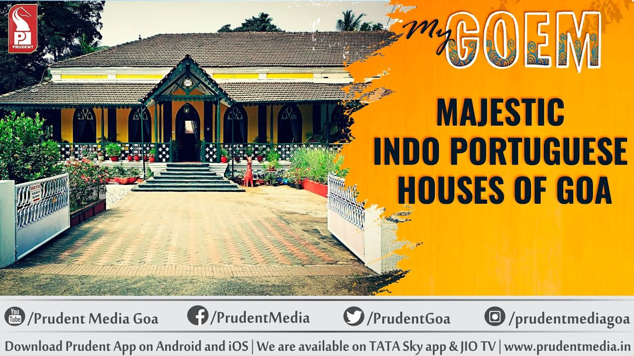 Majestic Indo Portuguese Houses of Goa | My Goem | Prudent