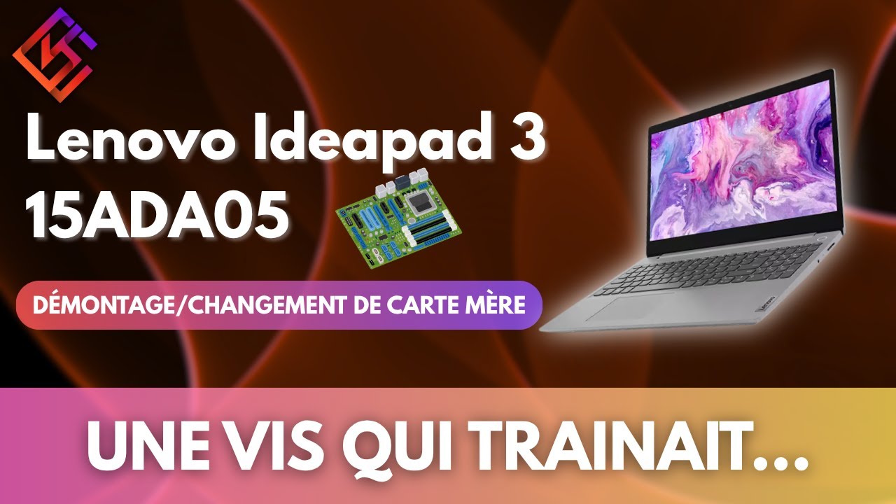Lenovo Ideapad 3 15ADA05   Démontage et changement de carte mère