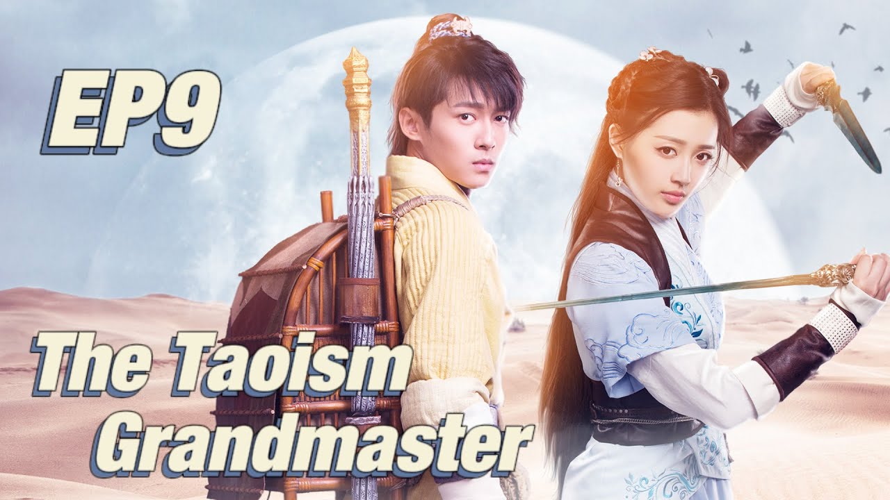 [Costume Fantasy] The Taoism Grandmaster EP9 | Starring: Thomas Tong, Wang Xiuzhu | ENG SUB