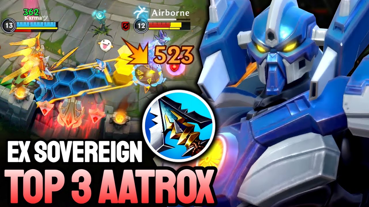WILD RIFT AATROX - TOP 3 AATROX GAMEPLAY - EX SOVEREIGN RANKED