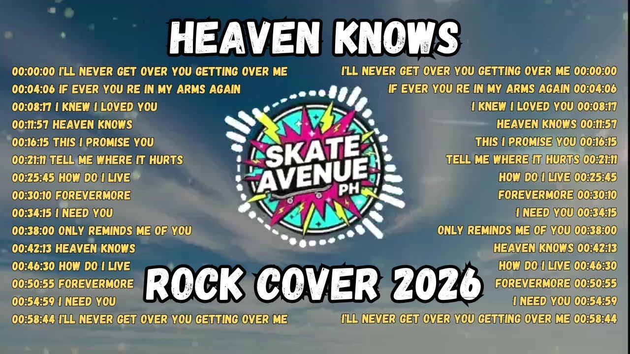 Skate Avenue PH- Heaven Knows / Rock Cover Non-Stop Lyrics Playlist - New Year Songs Playlist 2026