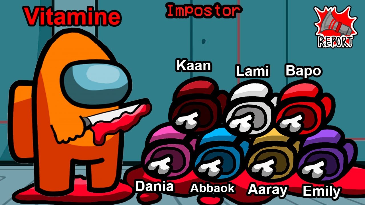 VITAMINE Impostor vs. LAMI, EMILY, BAPO, ABBAOK, KAAN, DANIA, AARAY! (Among us)