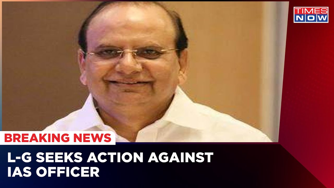 Delhi LG Seeks Action Against IAS Officer In Two Corruption Cases | English News.