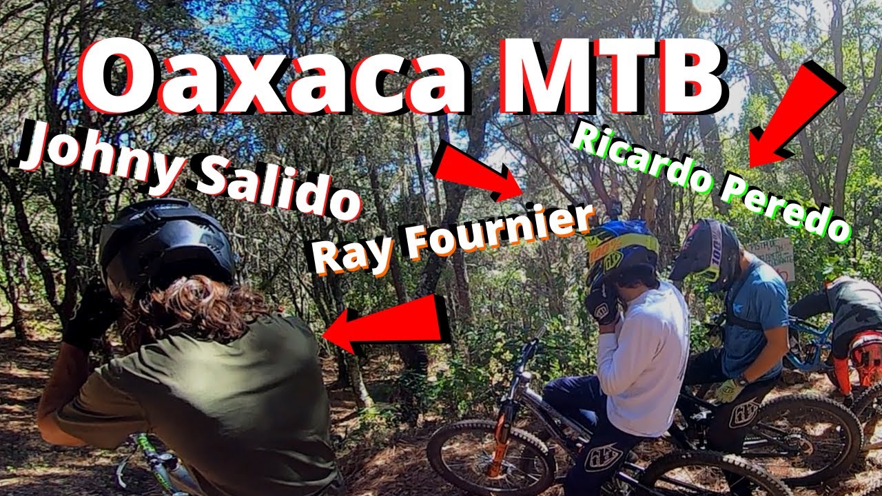 Siguiendo a Johny Salido, Ray Fournier y Ricardo Peredo | Oaxaca MTB