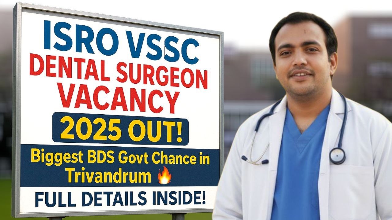 ISRO VSSC BDS Dentist Jobs 2025 | 4 Big Govt Vacancies, Clinic Inspection & Interview Explained!