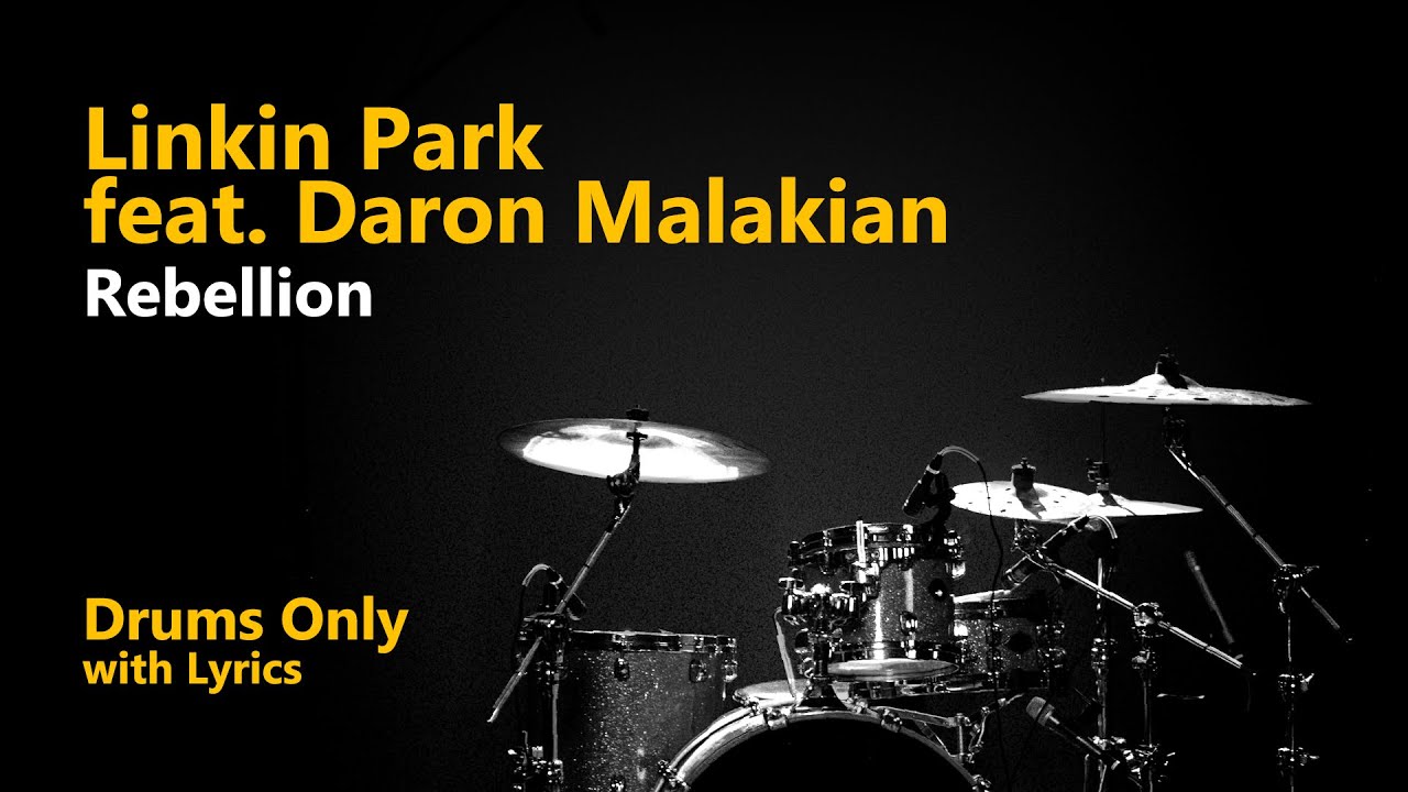 Linkin Park - Rebellion / feat. Daron Malakian (Drums Only w/ Lyrics)
