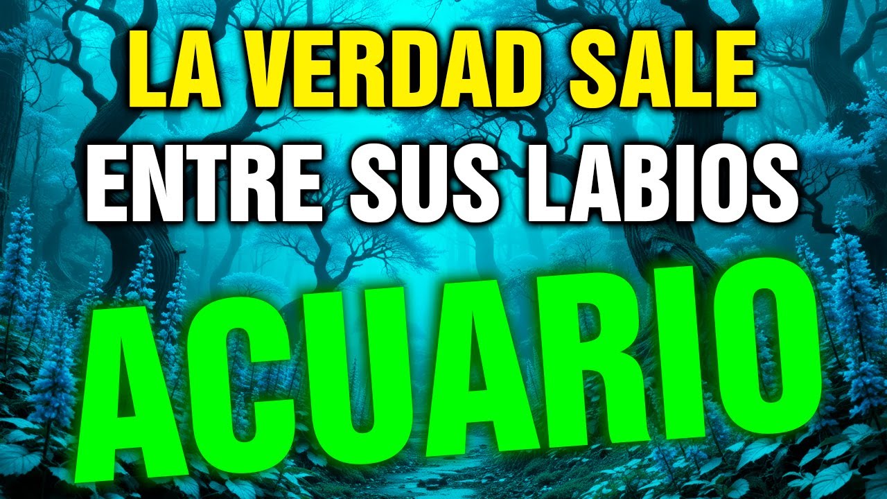 acuario 😱 TE VAN a CONFESAR ALGO que TE VA a DESARMAR… y NO PODRÁS FINGIR 😳