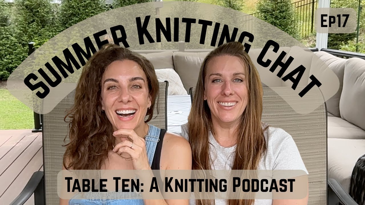 Episode 17. Table Ten: A Knitting Podcast