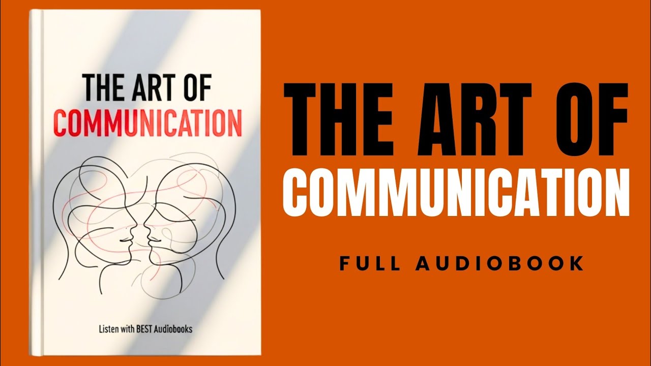 The Art of Communication | Full Audiobook