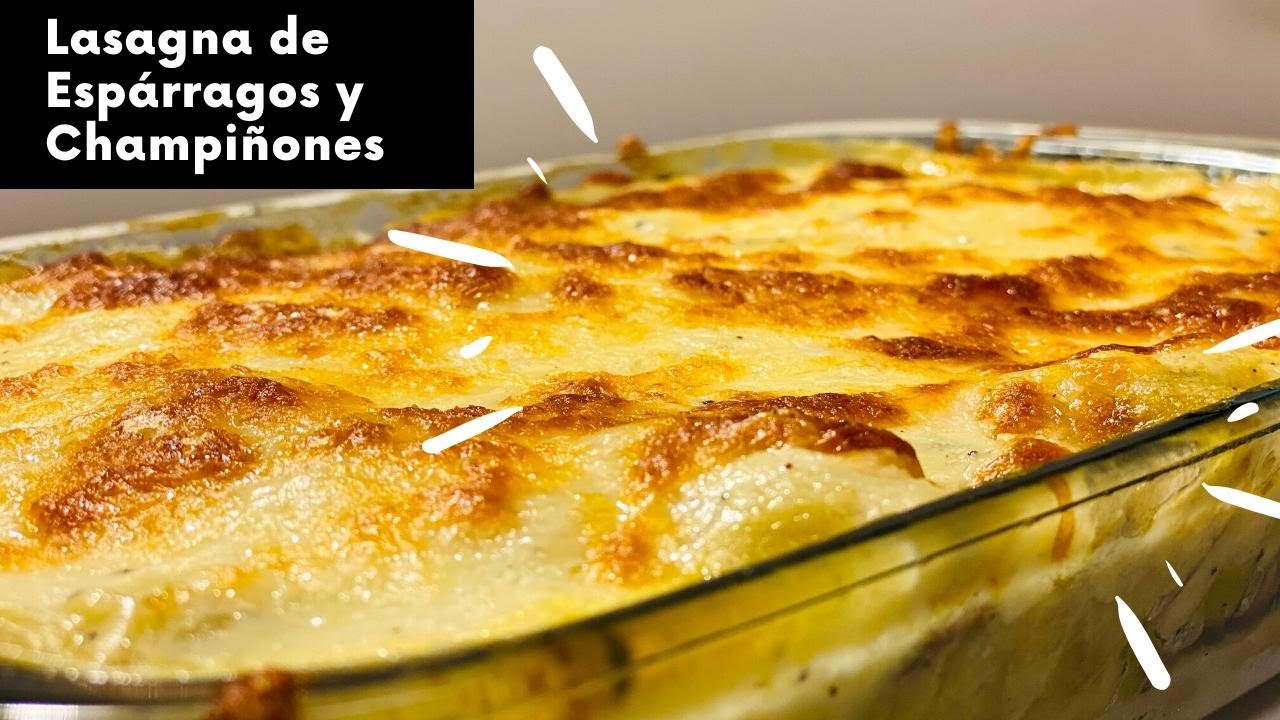 Lasagna de espárragos con champiñones