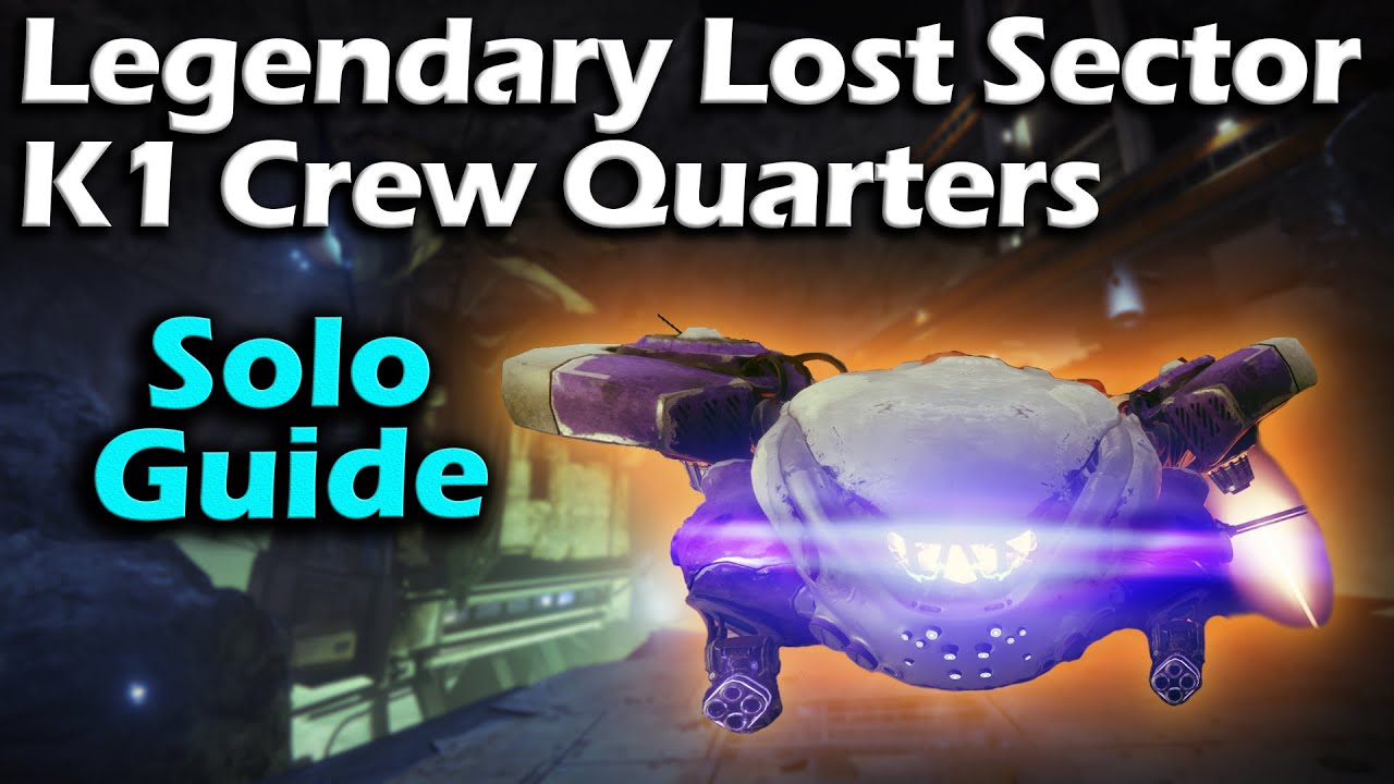 Legendary Lost Sector - K1 Crew Quarters - Solo Guide - Season of the Worthy - Destiny 2