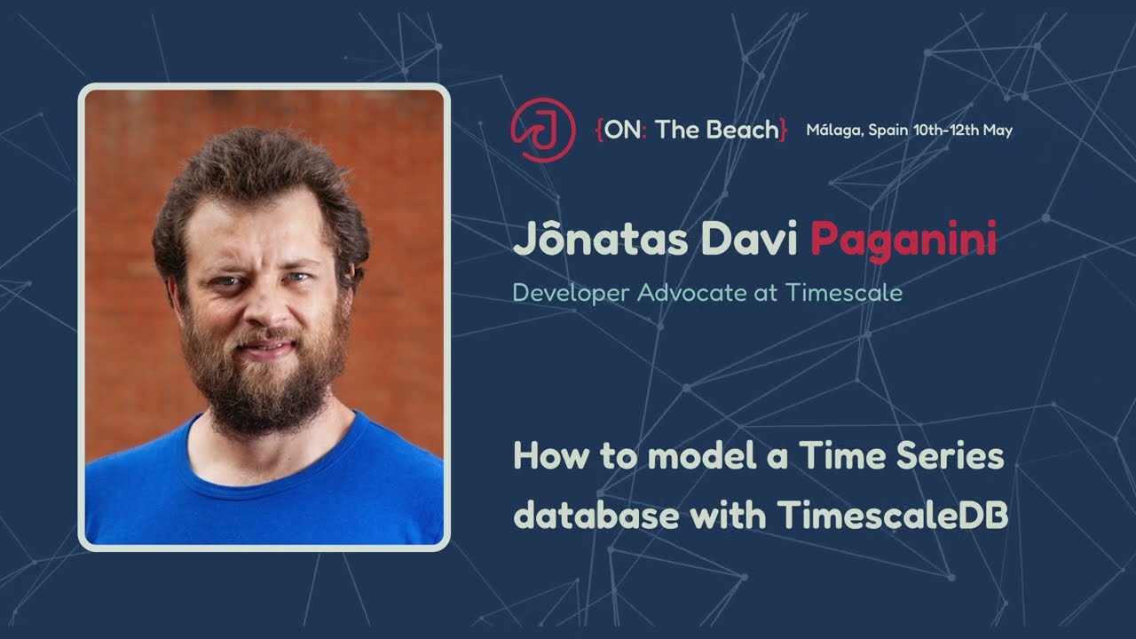 How to model a Time Series database with TimescaleDB by Jonatas Davi Paganini - J On The Beach 2023