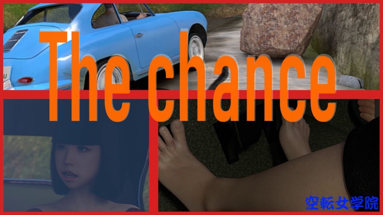 [The chance]