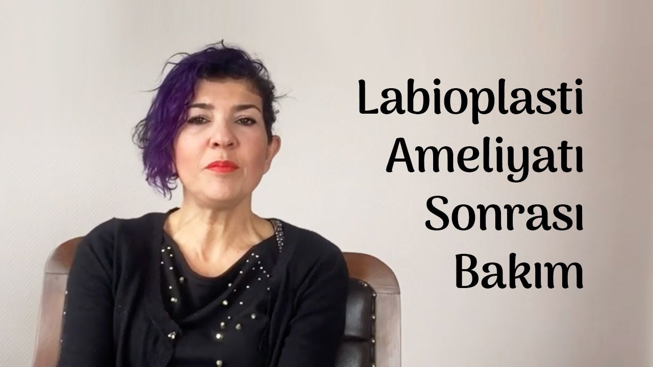 Labioplasti Ameliyatı Sonrası Bakım - Op. Dr. Burcu Karamürsel