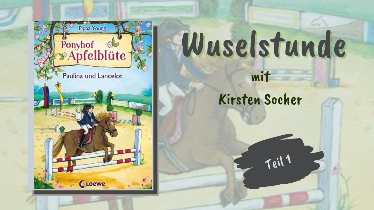 Ponyhof Apfelblüte Paulina und Lancelot - Wuselstunde mit Kirsten - Teil 1/2