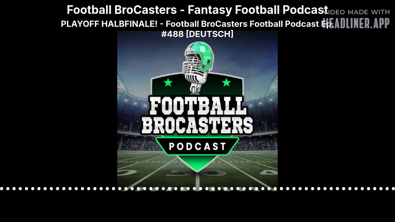 Football BroCasters - Fantasy Football Podcast - PLAYOFF HALBFINALE! - Football BroCasters...