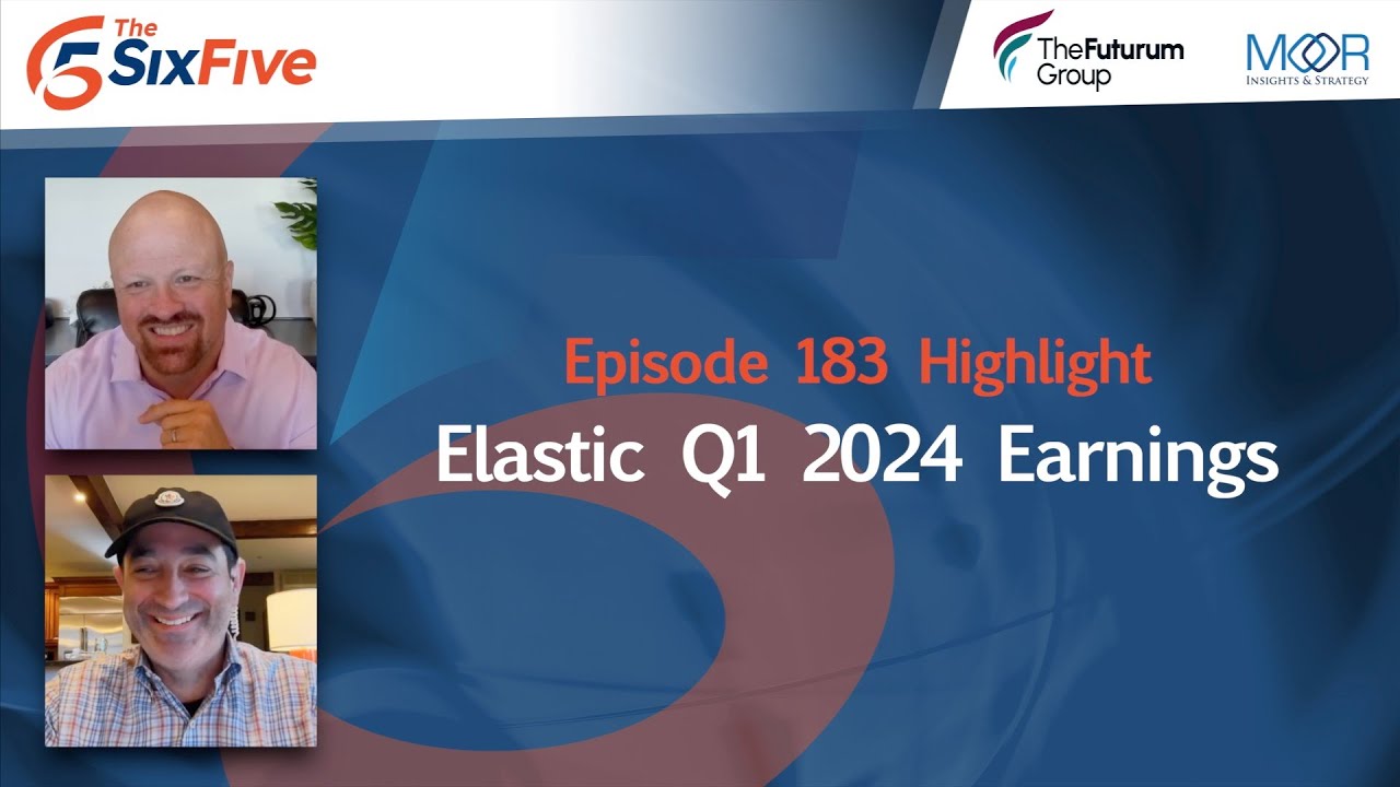 Elastic Q1 2024 Earnings - Episode 183 - Six Five
