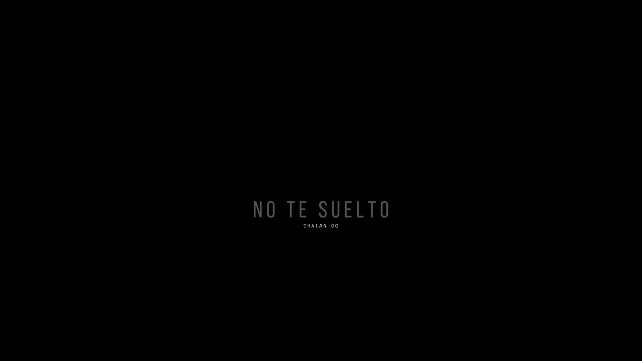 NO TE SUELTO - Thaian OG (Prod;Thaian)
