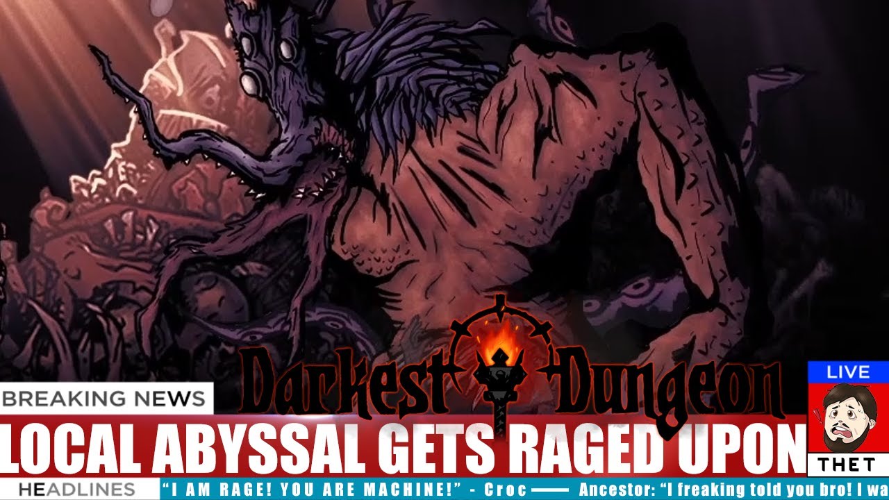 Thet Plays Darkest Dungeon Season 2 Part 174: Literally Every Mod I Hate [Modded]